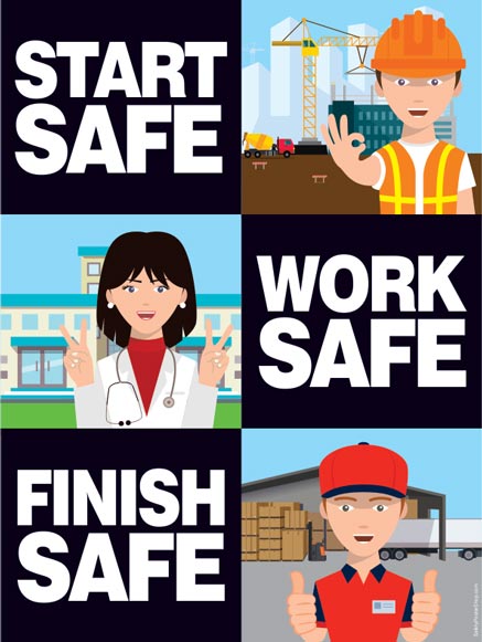 Start Safe, Work Safe, Finish Safe