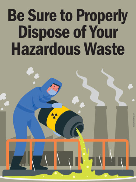 Properly dispose of your hazardous waste