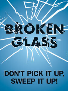 Don't pick broken glass