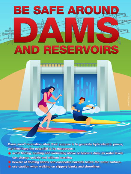 BE SAFE AROUND DAMS AND RESERVOIRS