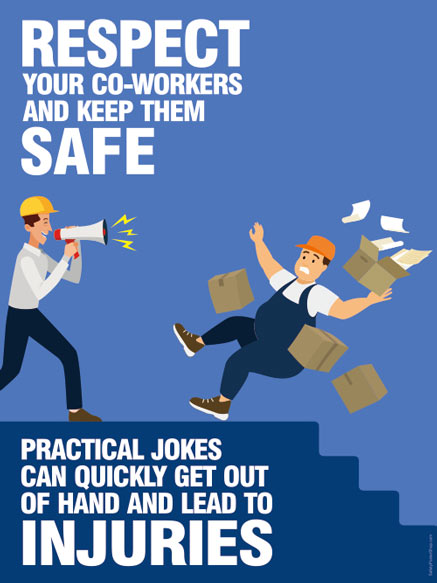 Respect your coworkers and keep them safe